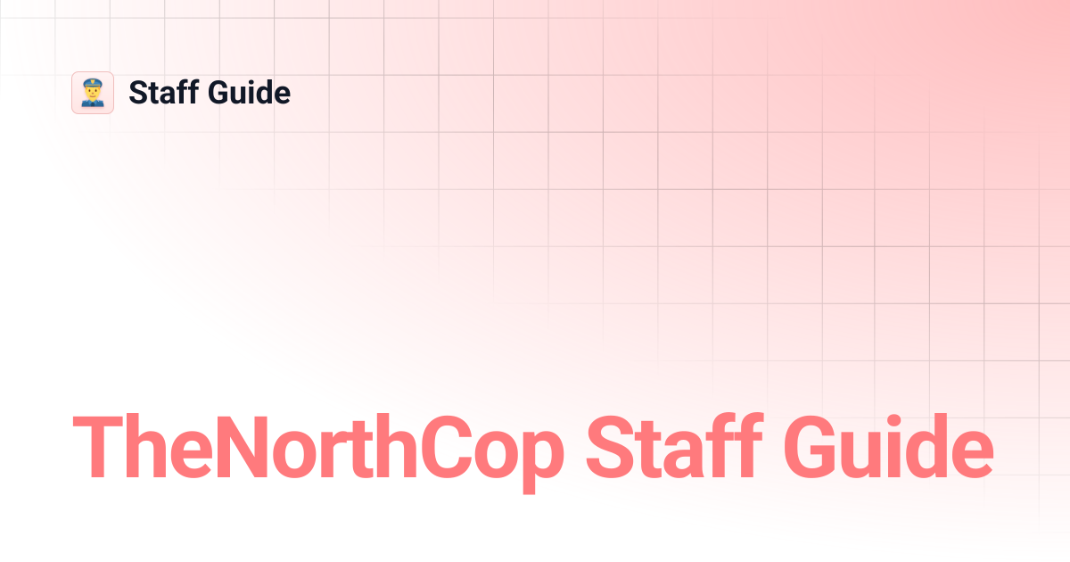 TheNorthCop Staff Guide | Staff Guide