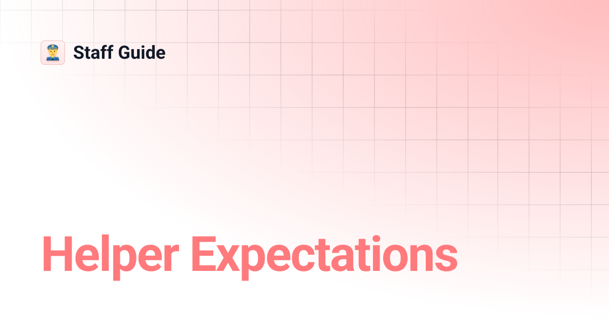 Helper Expectations | Staff Guide